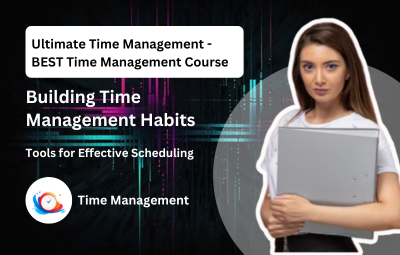 Ultimate Time Management - BEST Time Management Course